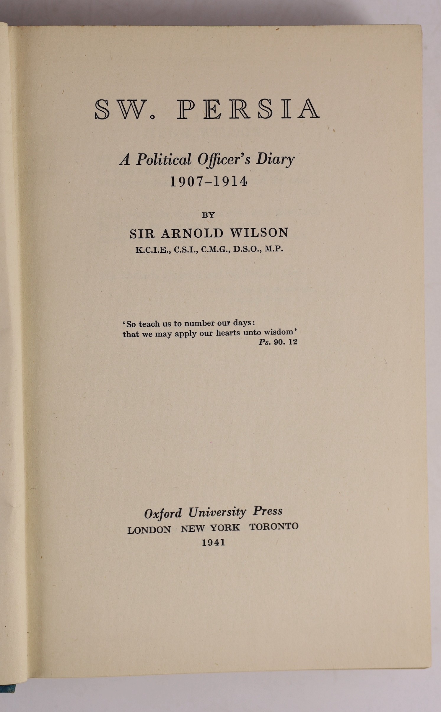 Lawrence, T.E - Seven Pillars of Wisdom. 4to, cloth, Jonathan Cape, London, 1935; Wilson, Arnold - S.W. Persia, A Political Officer’s Diary 1907-1914, 8vo, cloth, 1941 and Moberly, Frederick James (Brig,-Gen.) - Operatio